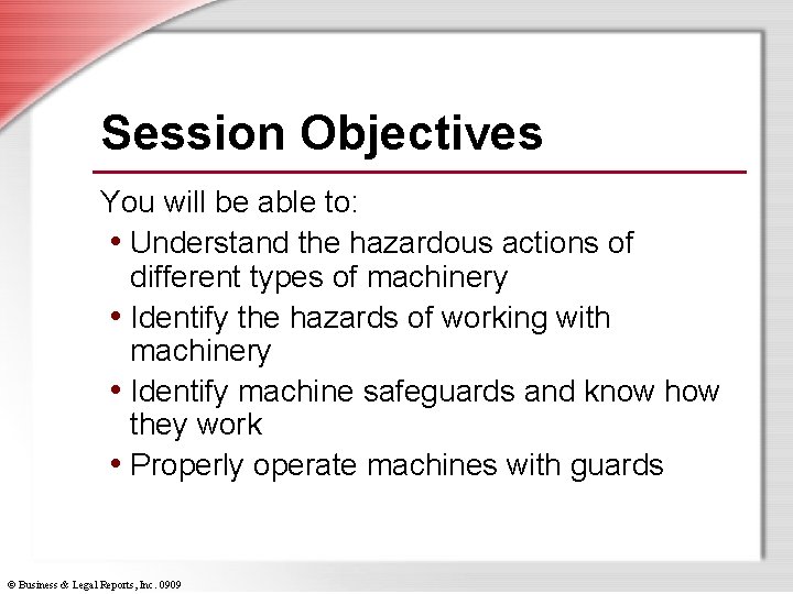 Session Objectives You will be able to: • Understand the hazardous actions of different