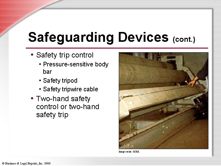 Safeguarding Devices (cont. ) • Safety trip control • Pressure-sensitive body bar • Safety