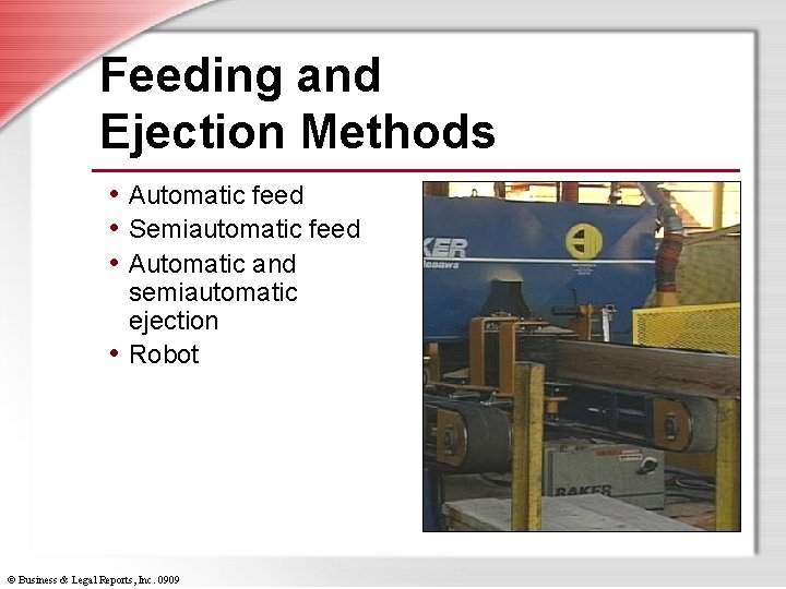 Feeding and Ejection Methods • Automatic feed • Semiautomatic feed • Automatic and semiautomatic