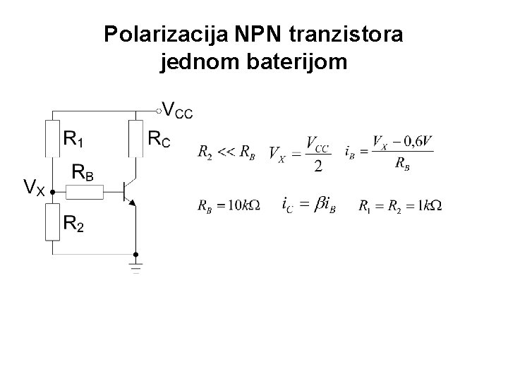 Polarizacija NPN tranzistora jednom baterijom 