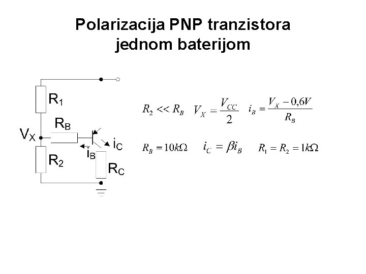 Polarizacija PNP tranzistora jednom baterijom 