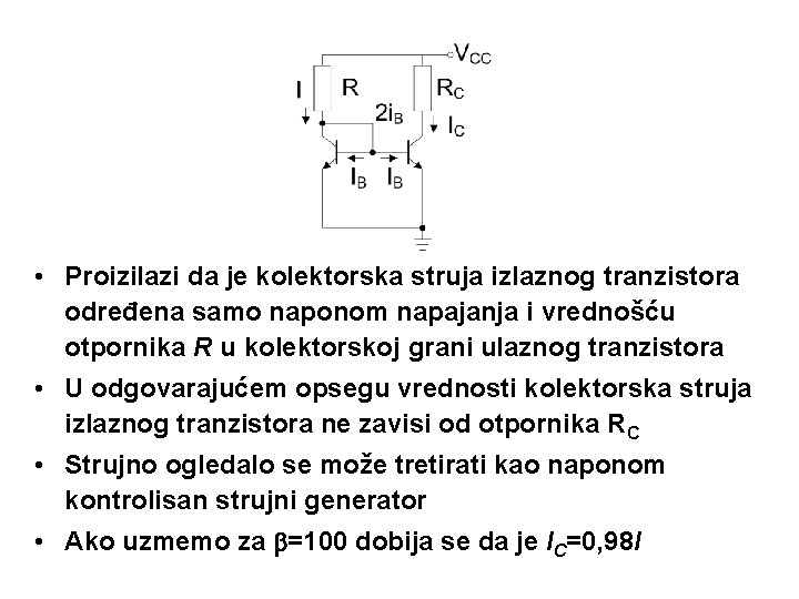  • Proizilazi da je kolektorska struja izlaznog tranzistora određena samo naponom napajanja i