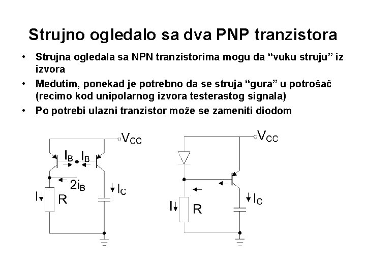 Strujno ogledalo sa dva PNP tranzistora • Strujna ogledala sa NPN tranzistorima mogu da