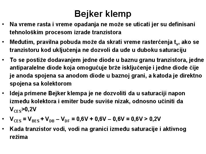 Bejker klemp • Na vreme rasta i vreme opadanja ne može se uticati jer