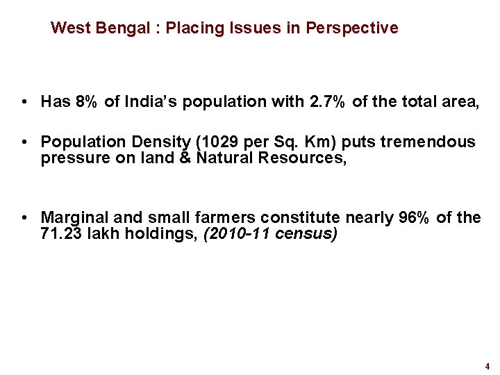 West Bengal : Placing Issues in Perspective • Has 8% of India’s population with