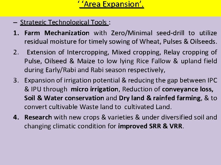 ‘ ‘Area Expansion’. – Strategic Technological Tools : 1. Farm Mechanization with Zero/Minimal seed-drill