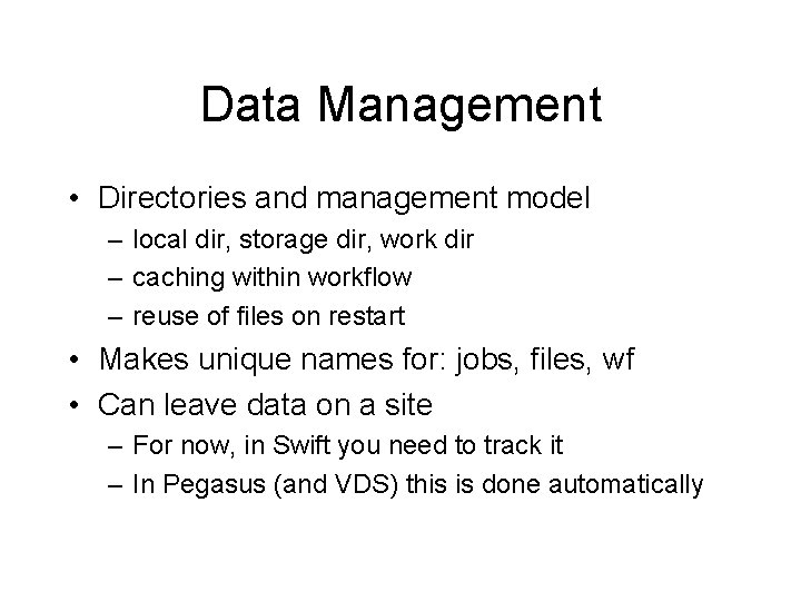 Data Management • Directories and management model – local dir, storage dir, work dir