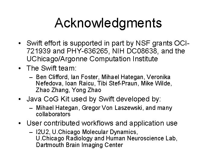 Acknowledgments • Swift effort is supported in part by NSF grants OCI 721939 and