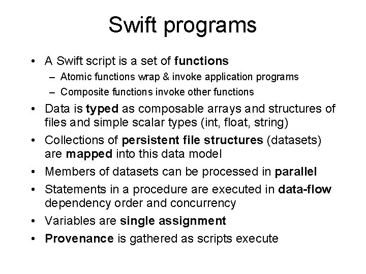 Swift programs • A Swift script is a set of functions – Atomic functions