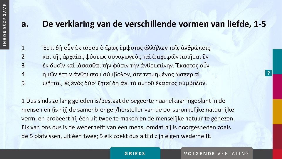 INHOUDSOPGAVE a. De verklaring van de verschillende vormen van liefde, 1 -5 1 2