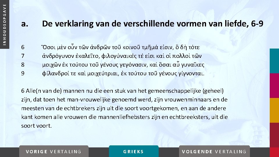 INHOUDSOPGAVE a. De verklaring van de verschillende vormen van liefde, 6 -9 6 7