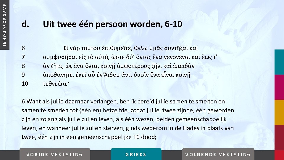INHOUDSOPGAVE d. Uit twee één persoon worden, 6 -10 6 7 8 9 10