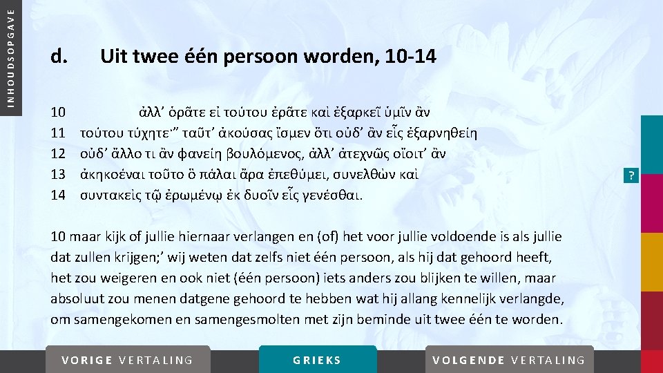INHOUDSOPGAVE d. 10 11 12 13 14 Uit twee één persoon worden, 10 -14