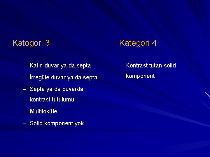 Katogori 3 – Kalın duvar ya da septa – İrregüle duvar ya da septa