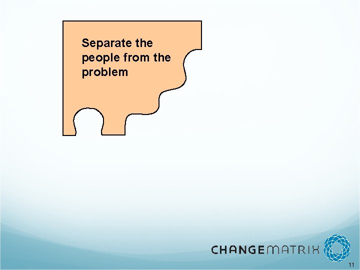 Separate the people from the problem 11 