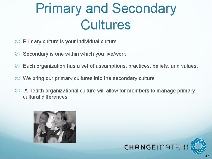 Primary and Secondary Cultures Primary culture is your individual culture Secondary is one within