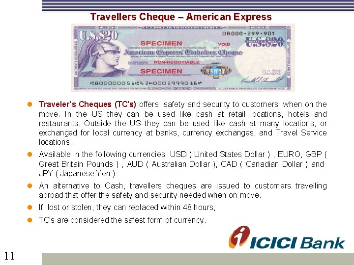  Travellers Cheque – American Express Traveler’s Cheques (TC's) offers safety and security to