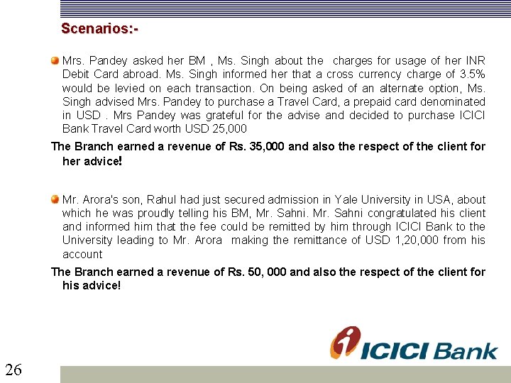  Scenarios: Mrs. Pandey asked her BM , Ms. Singh about the charges for