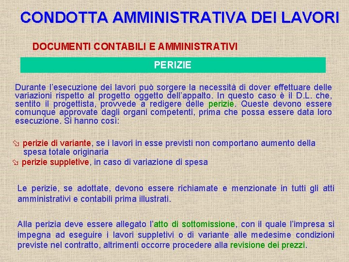 CONDOTTA AMMINISTRATIVA DEI LAVORI DOCUMENTI CONTABILI E AMMINISTRATIVI PERIZIE Durante l’esecuzione dei lavori può