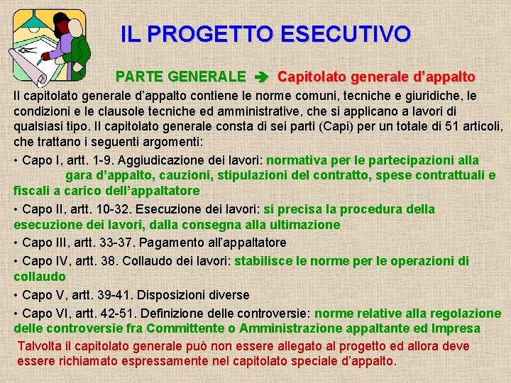 IL PROGETTO ESECUTIVO PARTE GENERALE Capitolato generale d’appalto Il capitolato generale d’appalto contiene le