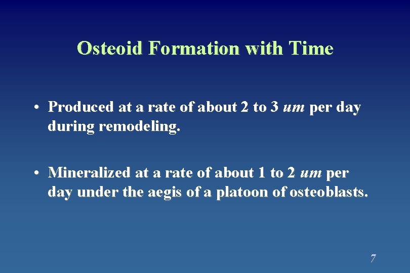 Osteoid Formation with Time • Produced at a rate of about 2 to 3 Osteoid Formation with Time • Produced at a rate of about 2 to 3