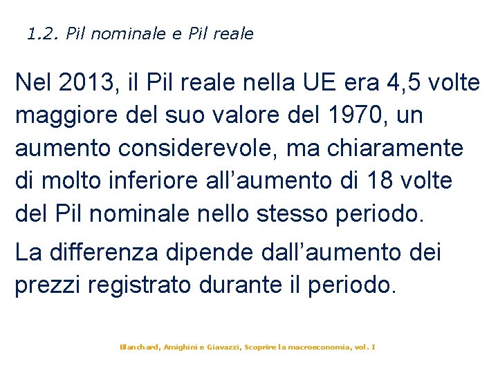 1. 2. Pil nominale e Pil reale Nel 2013, il Pil reale nella UE