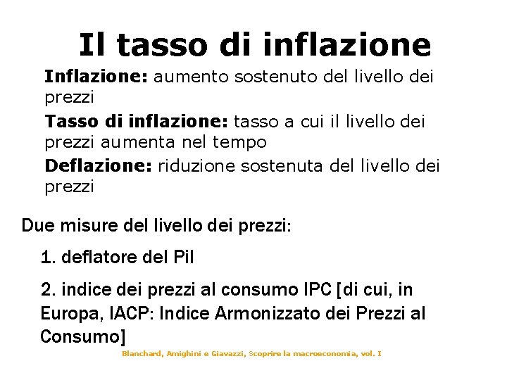 Il tasso di inflazione Inflazione: aumento sostenuto del livello dei prezzi Tasso di inflazione: