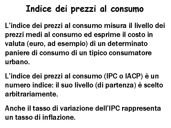 Indice dei prezzi al consumo L’indice dei prezzi al consumo misura il livello dei