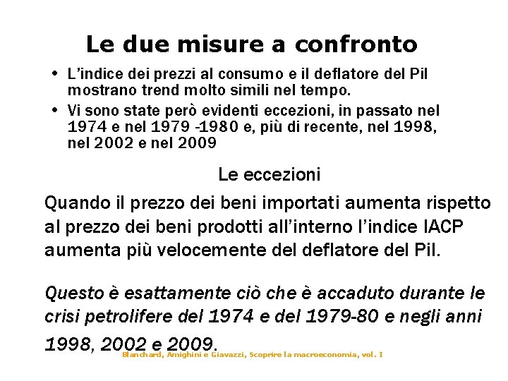 Le due misure a confronto • L’indice dei prezzi al consumo e il deflatore