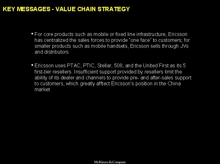 KEY MESSAGES - VALUE CHAIN STRATEGY • For core products such as mobile or
