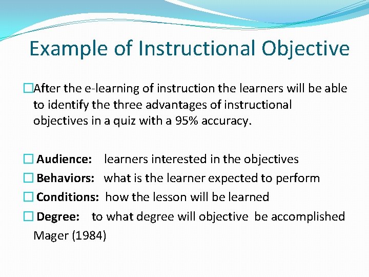 Example of Instructional Objective �After the e-learning of instruction the learners will be Example of Instructional Objective �After the e-learning of instruction the learners will be