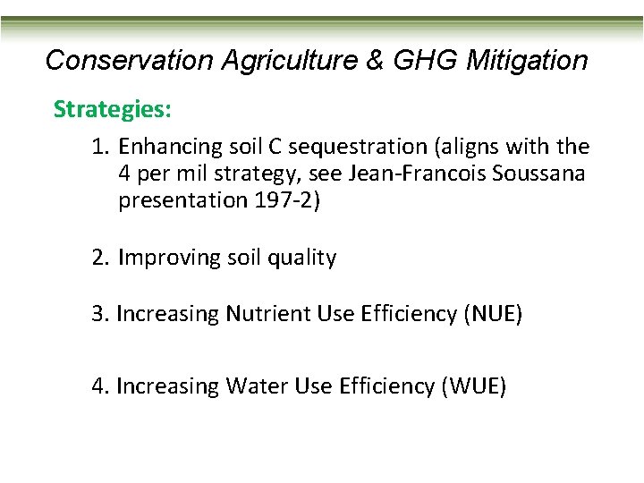 Conservation Agriculture & GHG Mitigation Strategies: 1. Enhancing soil C sequestration (aligns with the