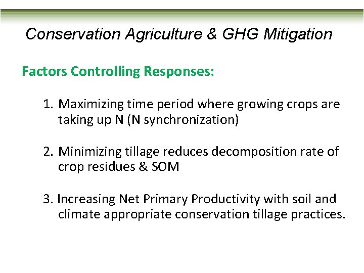 Conservation Agriculture & GHG Mitigation Factors Controlling Responses: 1. Maximizing time period where growing