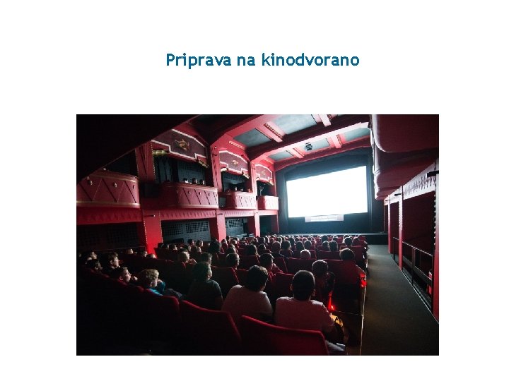 Priprava na kinodvorano 