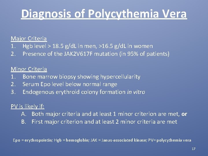 Diagnosis of Polycythemia Vera Major Criteria 1. Hgb level > 18. 5 g/d. L