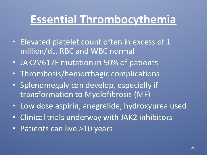 Essential Thrombocythemia • Elevated platelet count often in excess of 1 million/d. L, RBC