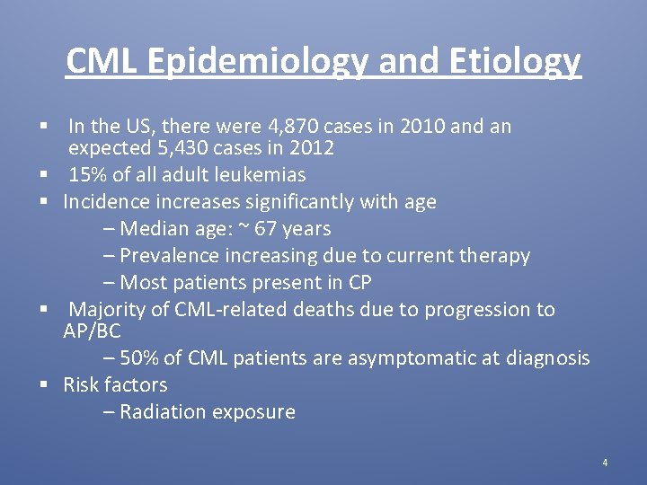 CML Epidemiology and Etiology § In the US, there were 4, 870 cases in