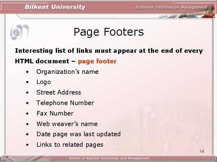 Page Footers Interesting list of links must appear at the end of every HTML Page Footers Interesting list of links must appear at the end of every HTML