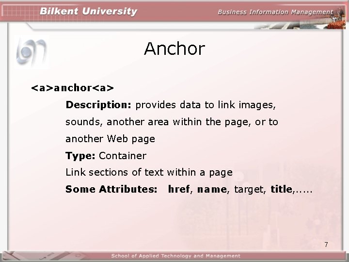 Anchor <a>anchor<a> Description: provides data to link images, sounds, another area within the page, Anchor <a>anchor<a> Description: provides data to link images, sounds, another area within the page,