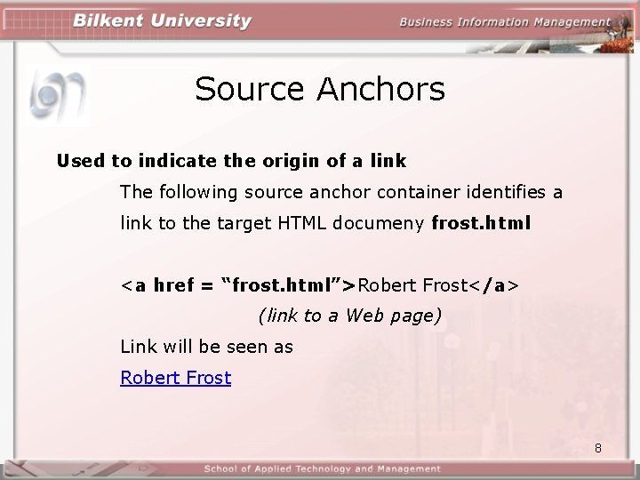 Source Anchors Used to indicate the origin of a link The following source anchor Source Anchors Used to indicate the origin of a link The following source anchor