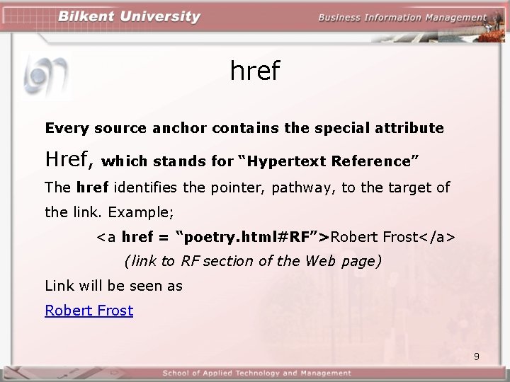 href Every source anchor contains the special attribute Href, which stands for “Hypertext Reference” href Every source anchor contains the special attribute Href, which stands for “Hypertext Reference”