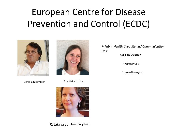 European Centre for Disease Prevention and Control (ECDC) + Public Health Capacity and Communication European Centre for Disease Prevention and Control (ECDC) + Public Health Capacity and Communication