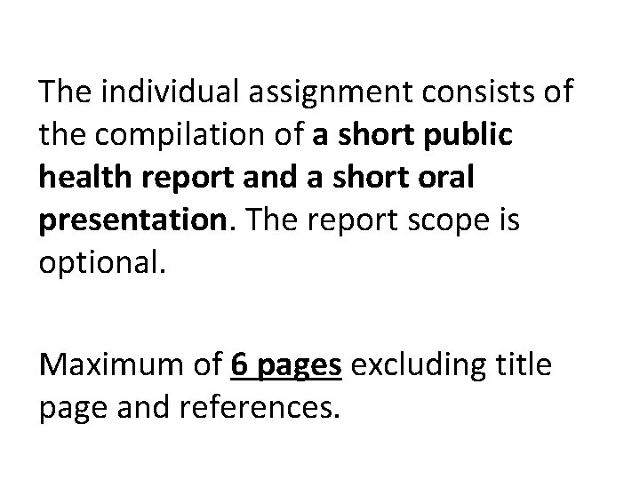 The individual assignment consists of the compilation of a short public health report and The individual assignment consists of the compilation of a short public health report and