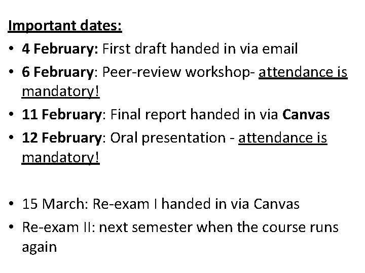 Important dates: • 4 February: First draft handed in via email • 6 February: Important dates: • 4 February: First draft handed in via email • 6 February: