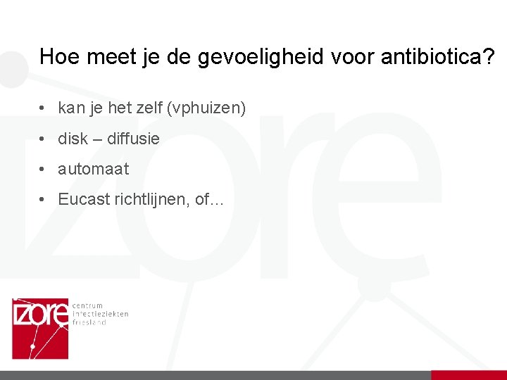 Hoe meet je de gevoeligheid voor antibiotica? • kan je het zelf (vphuizen) •