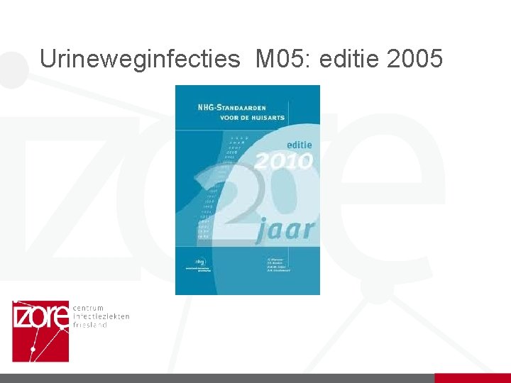 Urineweginfecties M 05: editie 2005 