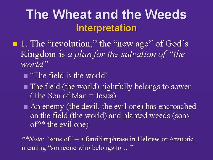 The Wheat and the Weeds Interpretation n 1. The “revolution, ” the “new age”