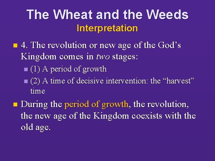 The Wheat and the Weeds Interpretation n 4. The revolution or new age of