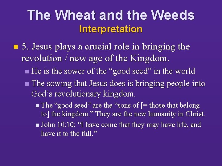 The Wheat and the Weeds Interpretation n 5. Jesus plays a crucial role in