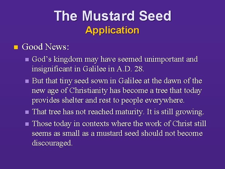 The Mustard Seed Application n Good News: n n God’s kingdom may have seemed